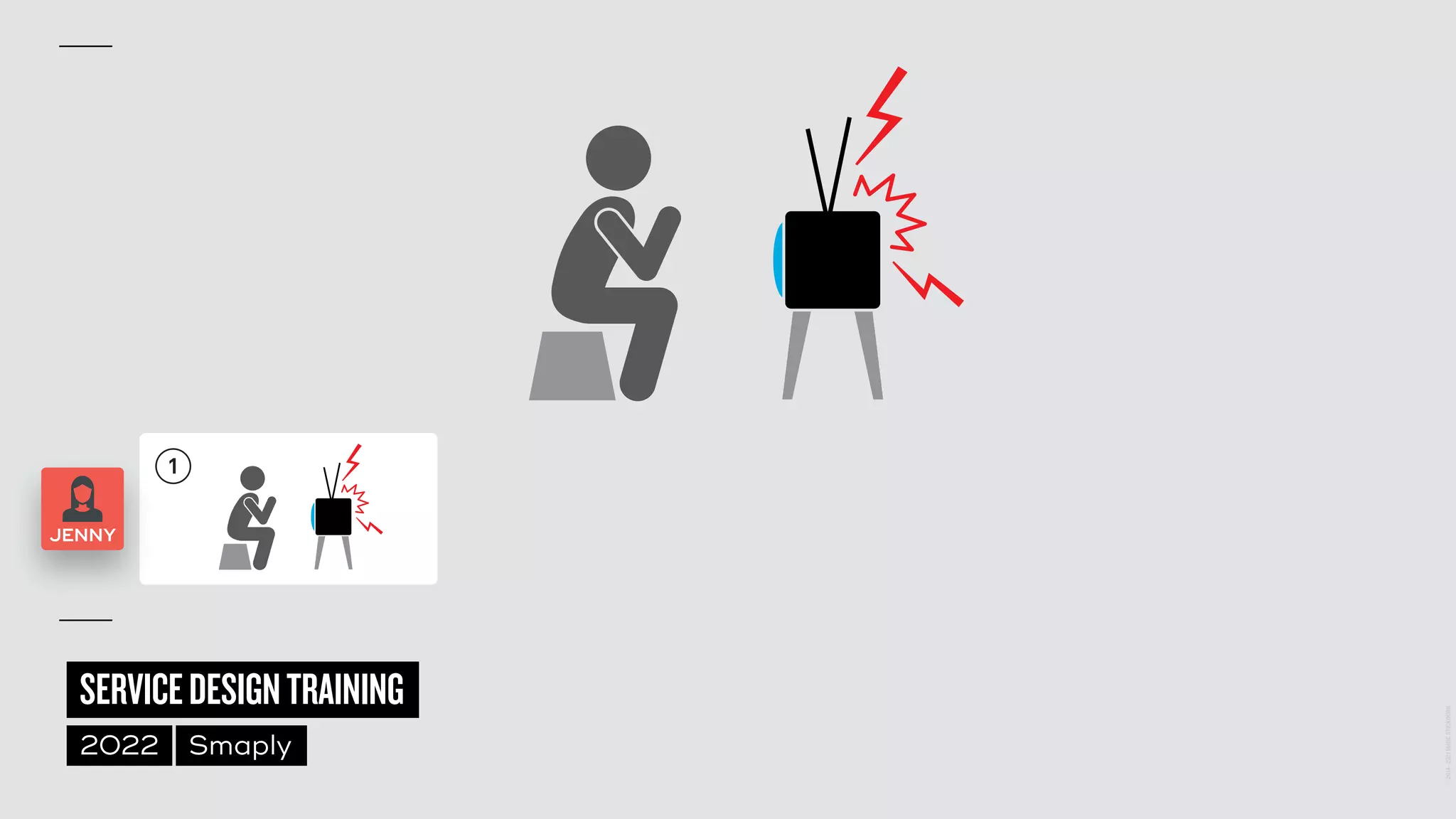 ©
2014–2021
MARC
STICKDORN
SERVICEDESIGNTRAINING
2022 Smaply
1
JENNY
 