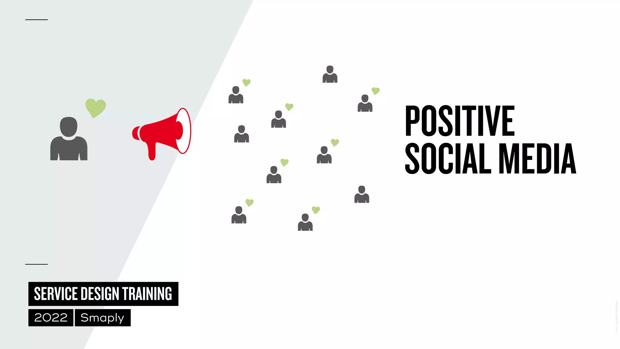 ©
2014–2021
MARC
STICKDORN
SERVICEDESIGNTRAINING
2022 Smaply
POSITIVE
 
SOCIALMEDIA
 