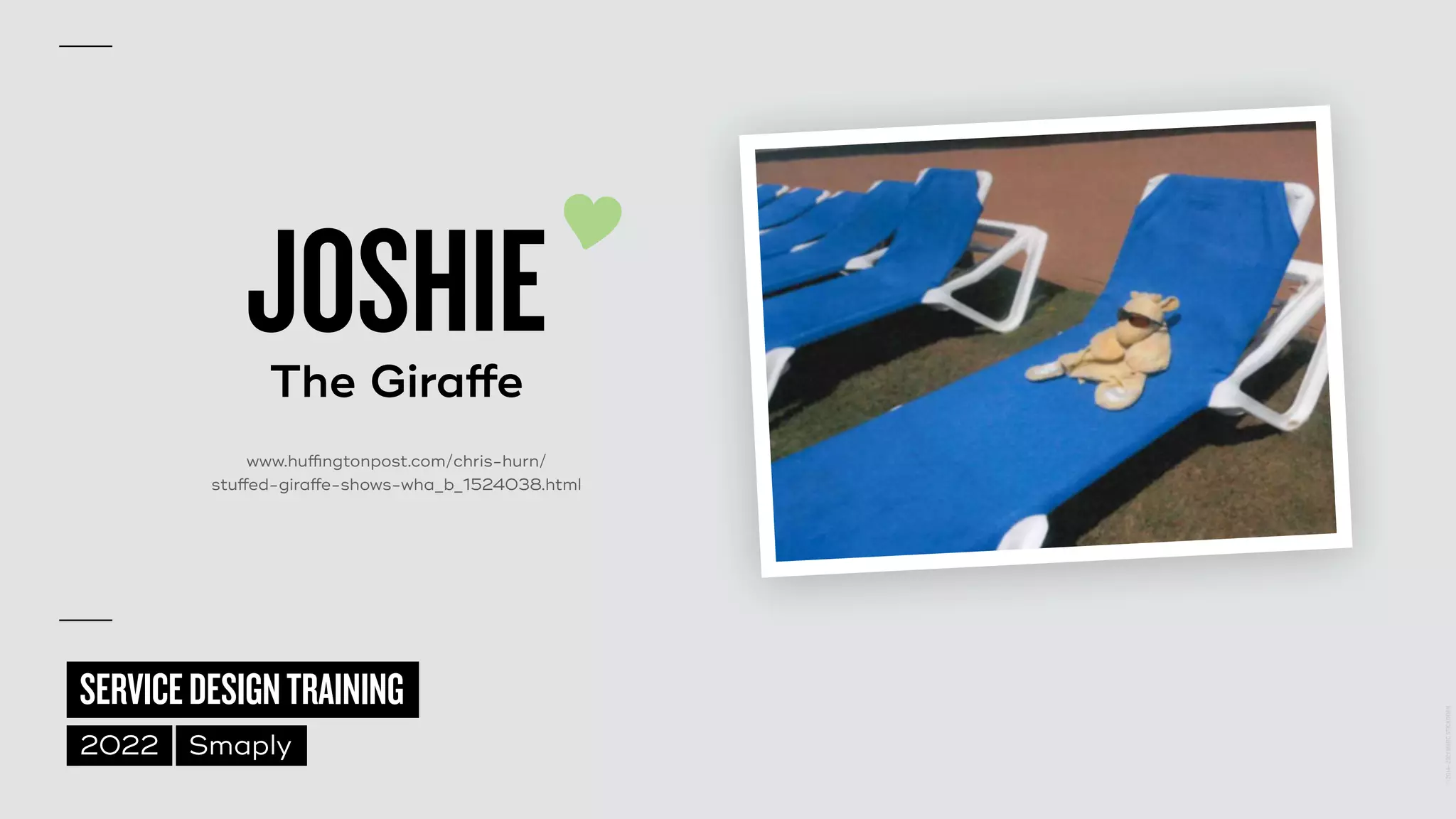 ©
2014–2021
MARC
STICKDORN
SERVICEDESIGNTRAINING
2022 Smaply
JOSHIE


The Gira
ff
e
www.hu
 