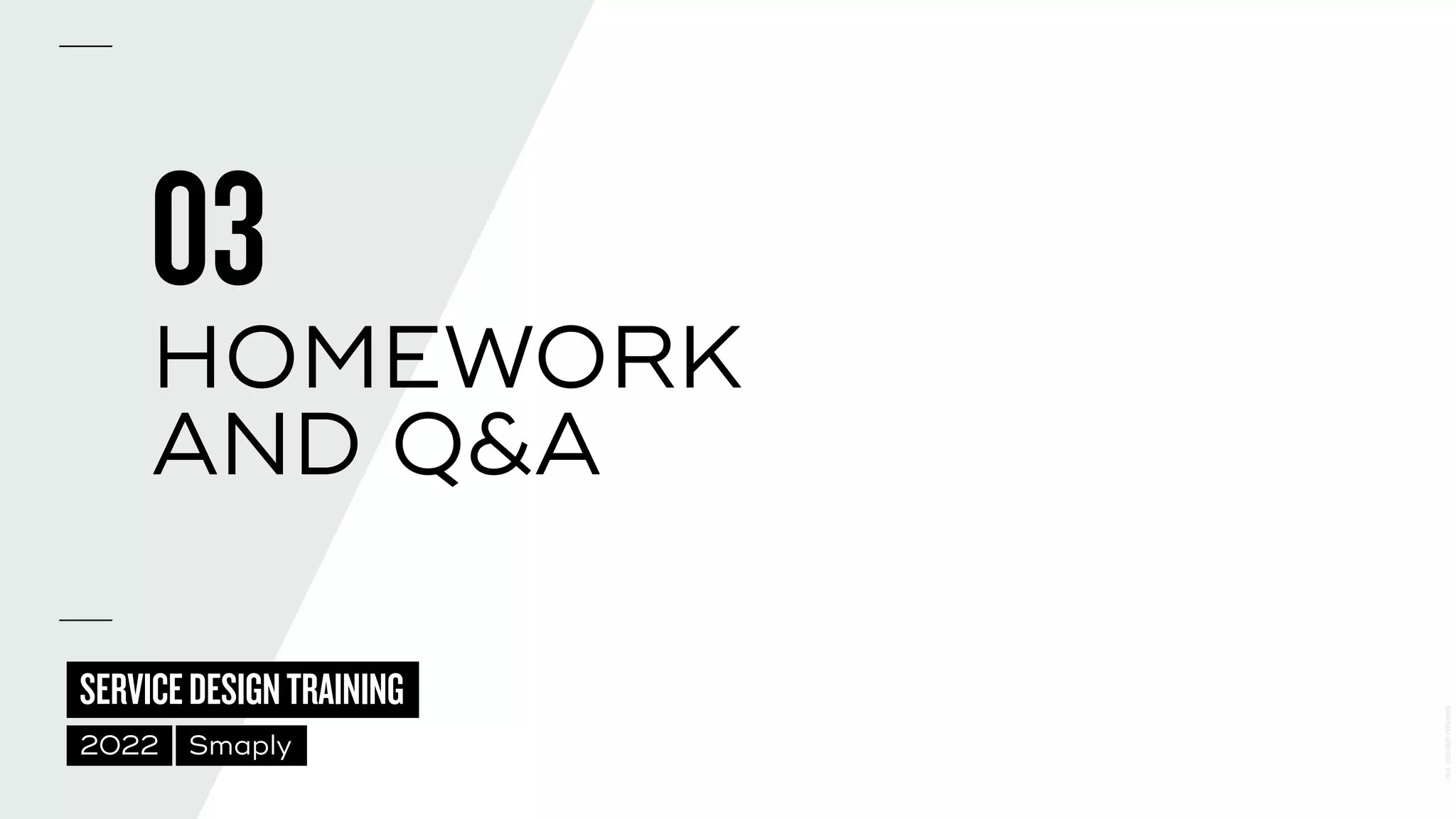 ©
2014–2021
MARC
STICKDORN
SERVICEDESIGNTRAINING
2022 Smaply
03
HOMEWORK


AND Q&A
 