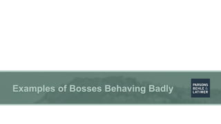 Examples of Bosses Behaving Badly
 