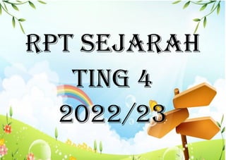 1
RPT SEJARAH
TING 4
2022/23
 