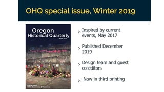 OHQ special issue, Winter 2019
› Inspired by current
events, May 2017
› Published December
2019
› Design team and guest
co-editors
› Now in third printing
 