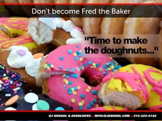 Don't become Fred the Baker
 