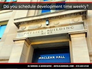 Do you schedule development time weekly?
 