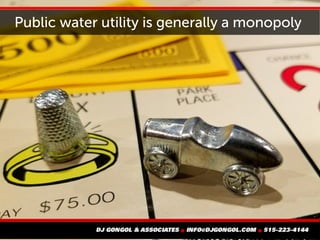 Public water utility is generally a monopoly
 