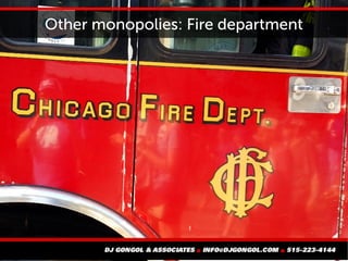 Other monopolies: Fire department
 