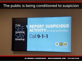 The public is being conditioned to suspicion
 
