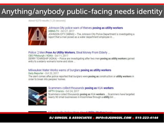 Anything/anybody public-facing needs identity
 