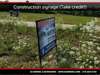 Construction signage (Take credit!)
 