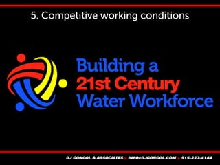 5. Competitive working conditions
 