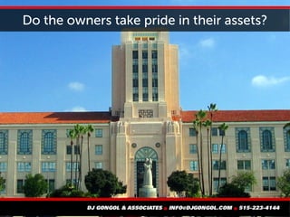 Do the owners take pride in their assets?
 