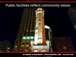 Public facilities reflect community values
 