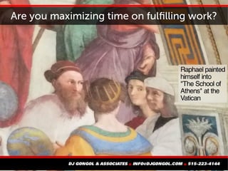 Are you maximizing time on fulfilling work?
 