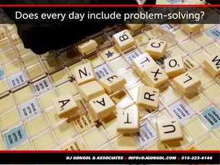 Does every day include problem-solving?
 