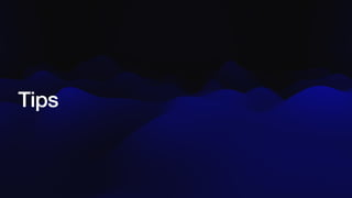 Tips
 