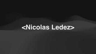 <Nicolas Ledez>
 