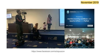 November 2019
https://www.facebook.com/octopuscon
 