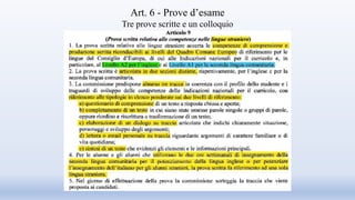 Art. 6 - Prove d’esame
Tre prove scritte e un colloquio
 