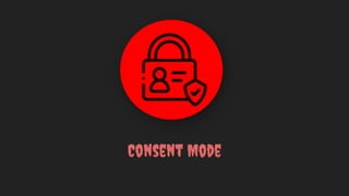 Consent Mode
 