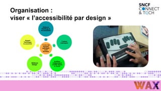 1
8
Organisation :
viser « l’accessibilité par design »
Toutes les
équipes
web/appli
sont
formées
Référent
Handicap &
Accessibilité
•Testeur
malvoyant
Auditeur
indépendant
certifié RGAA
& RAAM
•Référent
Design
•Expert
Technique
Accessibilité
 