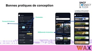 2
1
Formes & Couleurs
La totalité du contenu horizontal
est présenté sur un autre écran.
Défilements horizontaux
Contrastes
Bonnes pratiques de conception
 