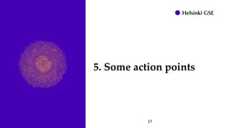 5. Some action points
17
 