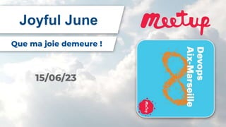 Joyful June
Que ma joie demeure !
15/06/23
 