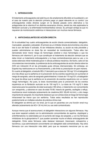 1. INTRODUCCIÓN
El tratamiento anticoagulante oral está hoy en día ampliamente difundido en la población y en
el caso de n...
