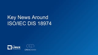 Key News Around
ISO/IEC DIS 18974
 