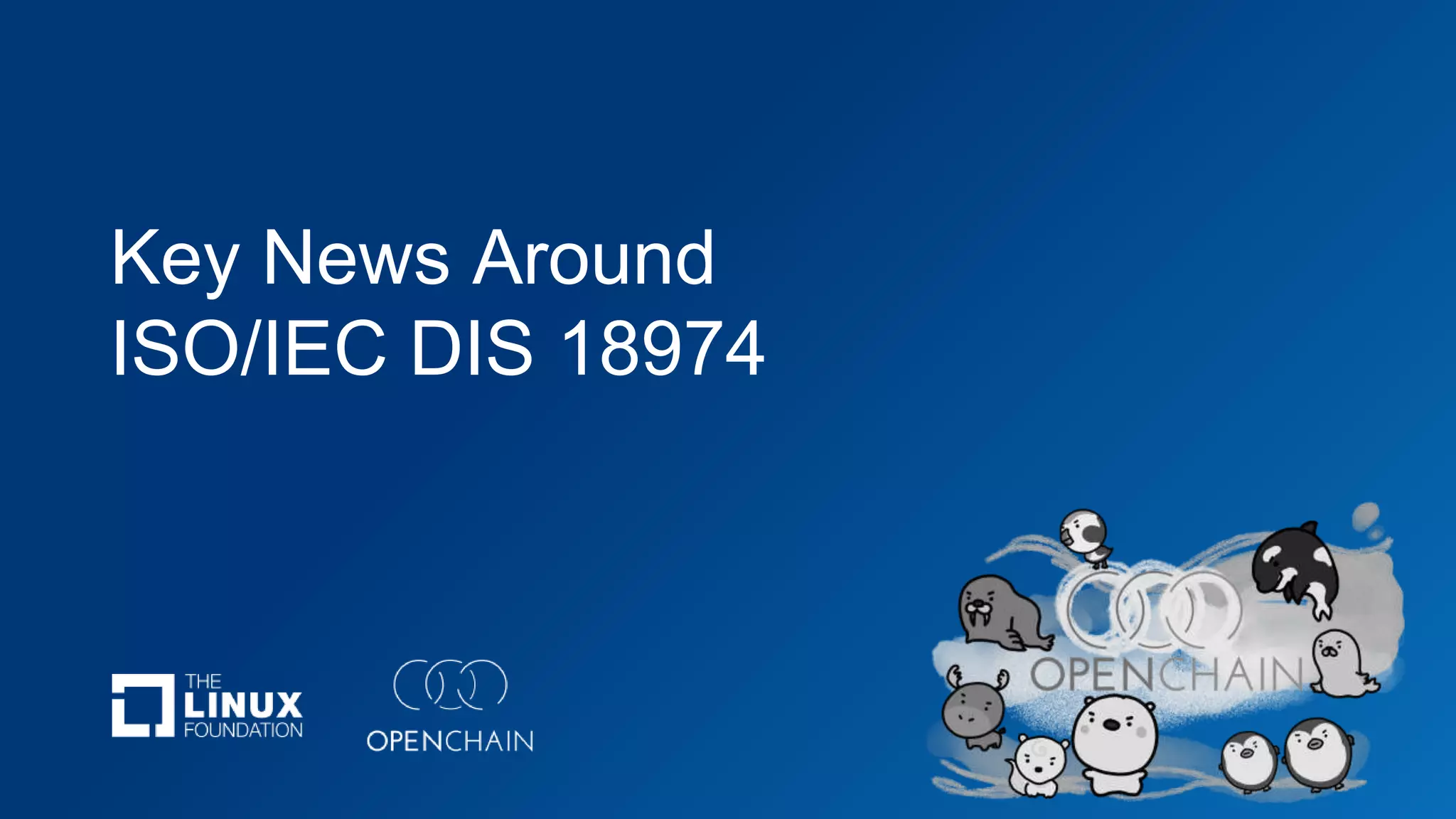 Key News Around
ISO/IEC DIS 18974
 