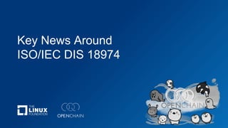 Key News Around
ISO/IEC DIS 18974
 