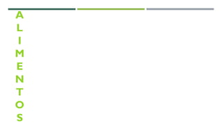A
L
I
M
E
N
T
O
S
 
