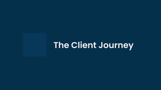 The Client Journey
 