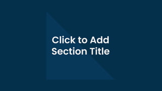 Click to Add
Section Title
 