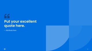 72
Put your excellent
quote here.
— Attribute here
 