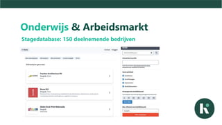Onderwijs & Arbeidsmarkt
Stagedatabase: 150 deelnemende bedrijven
 
