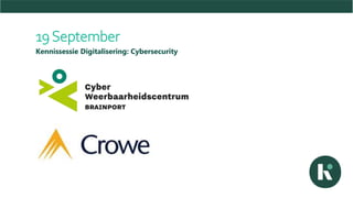 19 September
Kennissessie Digitalisering: Cybersecurity
 