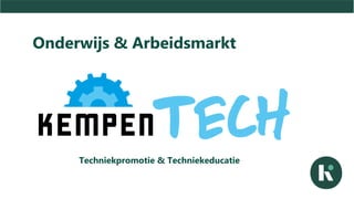 Onderwijs & Arbeidsmarkt
Techniekpromotie & Techniekeducatie
 