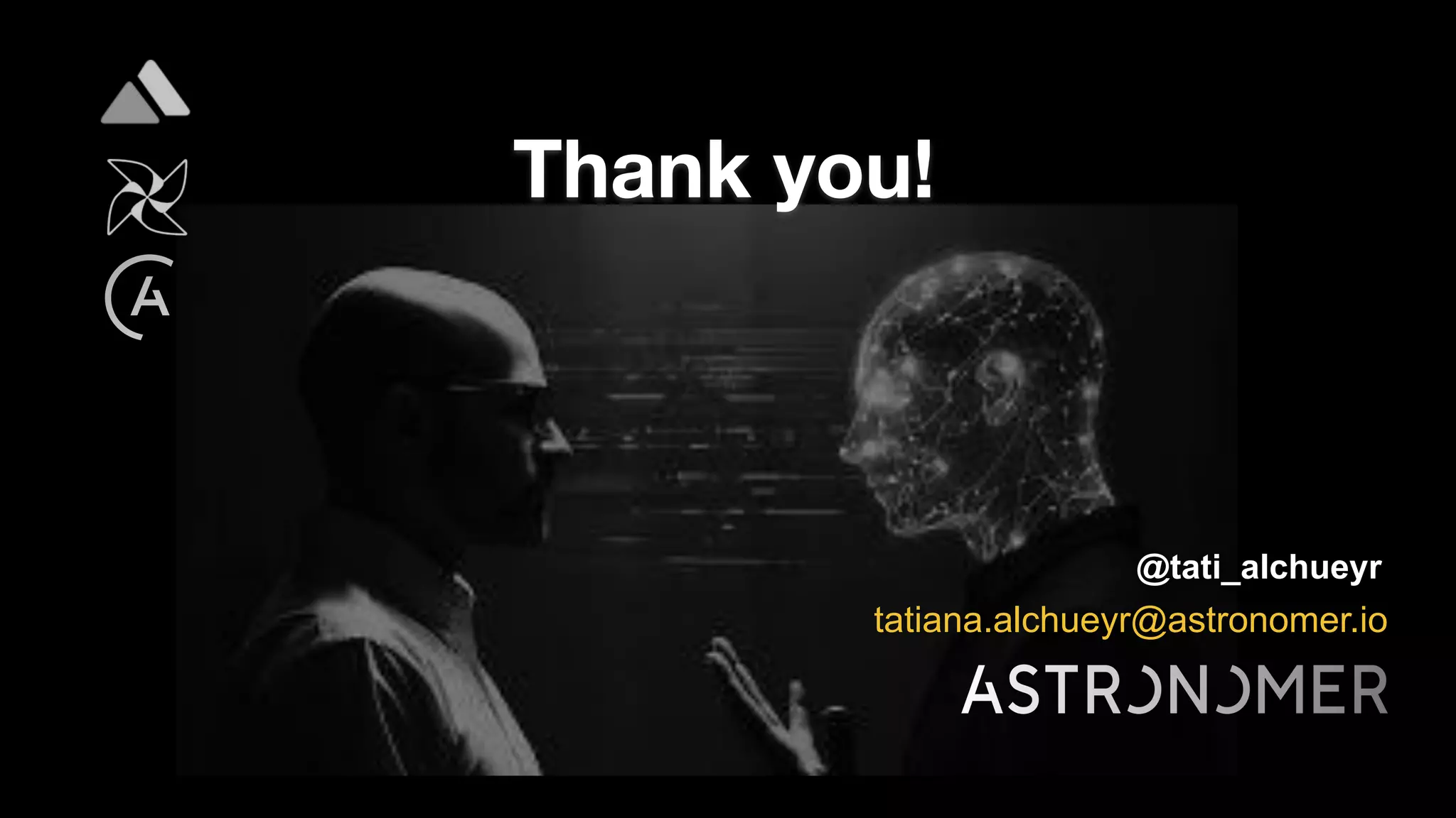 @tati_alchueyr
tatiana.alchueyr@astronomer.io
Thank you!
 