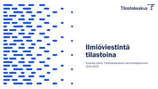 Ilmiöviestintä
tilastoina
Tuomas Lehto, Tilastokeskuksen senioritapaaminen
16.8.2023
 