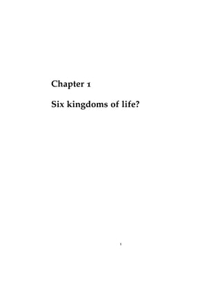 Chapter 1
Six kingdoms of life?
1
 