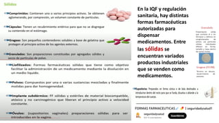 En la IQF y regulación
sanitaria, hay distintas
formas farmacéuticas
autorizadas para
dispensar
medicamentos. Entre
las sólidas se
encuentran variados
productos industriales
que se venden como
medicamentos.
 