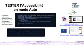 TESTER l’Accessibilité
en mode Auto
27
Vérifications
automatiques
(présence de label)
et semi automatique
(pertinence du
label) : axe-core et
outils basés dessus.
testWidgets('Expect first tab title to be have the infoTrafficRegion label’,
(WidgetTester tester) async {
await tester.pumpWidgetBuilder(TrafficInfoScreen(), textScaleSize: 2);
final finder = find.byWidgetPredicate(
(widget) =>
widget is Text &&
widget.semanticsLabel == I18n.current.infoTrafficRegion_title,
);
expect(finder, findsOneWidget);
});
https://paristestconf.com/wp-
content/uploads/2022/12/Tester_laccessibilite.pdf
https://www.youtube.com/watch?v=kuW-uvywcWo
 