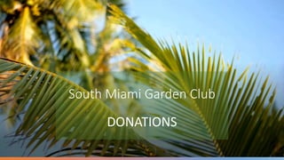 South Miami Garden Club
DONATIONS
 