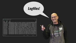 Logﬁles!
 
