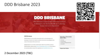 DDD Brisbane 2023
2 December 2023 (TBC)
 