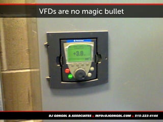 VFDs are no magic bullet
 