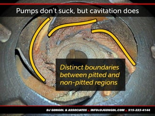Pumps don't suck, but cavitation does
 