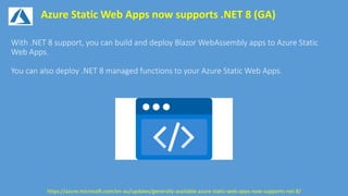 Azure Static Web Apps now supports .NET 8 (GA)
https://azure.microsoft.com/en-au/updates/generally-available-azure-static-web-apps-now-supports-net-8/
 